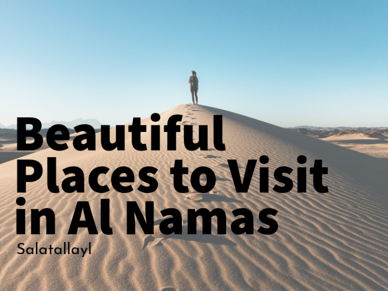 Beautiful Places to Visit in Al Namas